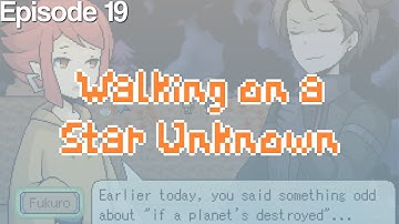 Walking on a Star Unknown - Episode 19 (All Endings) [Let