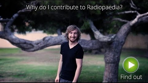 Why I contribute to Radiopaedia.org