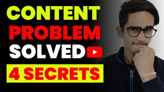 Youtubers Content Problem Solved - 4 Secrets