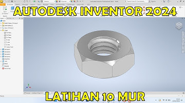 Latihan 10 Tutorial Autodesk Inventor 2024 Membuat Mur