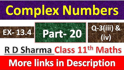 Complex Numbers | Class 11th Maths R D Sharma Solution | Dhanpat Rai Publication | Part 20