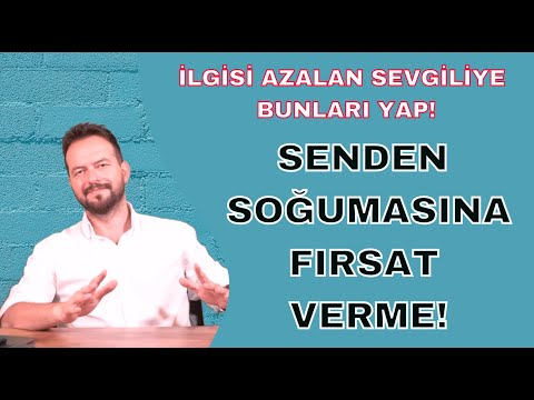 SENDEN SOĞUMASINA FIRSAT VERME! SOĞUMAYA BAŞLAYAN SEVGİLİNE BUNLARI YAP!