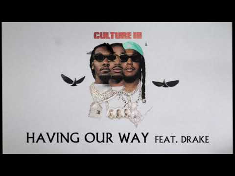 Migos Feat. Drake - Having Our Way (Official Audio) 