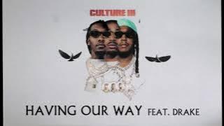Migos Feat. Drake - Having Our Way (Official Audio)