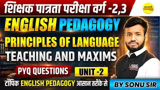 MPTET VARG-2, VARG-3 ENGLISH PEDAGOGY PRINCIPLES OF LANGUAGE TEACHING AND MAXIMS,UNIT-2 BY SONU SIR