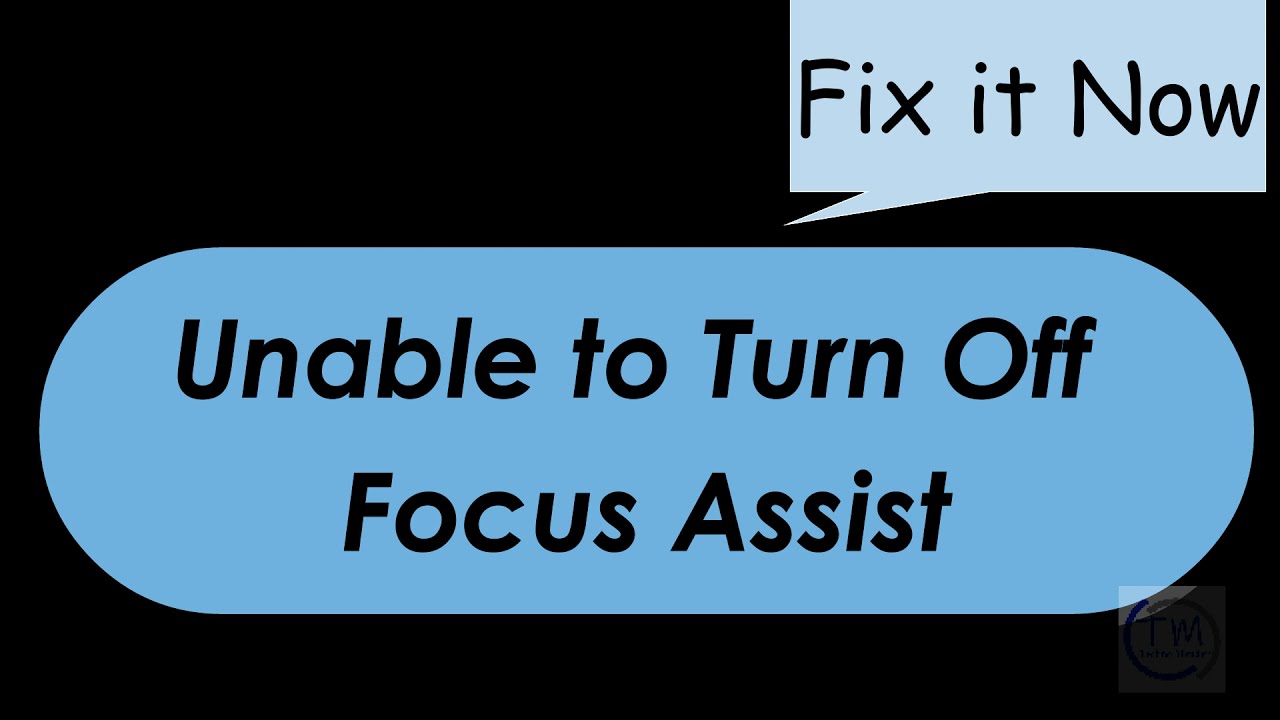 Fix Unable To Turn Off Focus Assist On Windows 11 YouTube