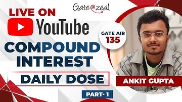 Compound Interest for Gate Exam | Daily Dose | Part-1 | Gate at Zeal