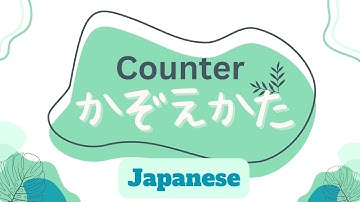 Counting Objects in Japanese｜7 Most Commonly Used Counters
