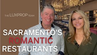 Sacramento's Romantic Restaurants | The LUXPROP Team | Luxury Properties Specialists