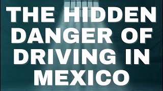 The Hidden Dangers of Driving in Mexico | Is it Safe To Drive in Mexico? by Roshida Dowe 2,171 views 1 year ago 20 minutes