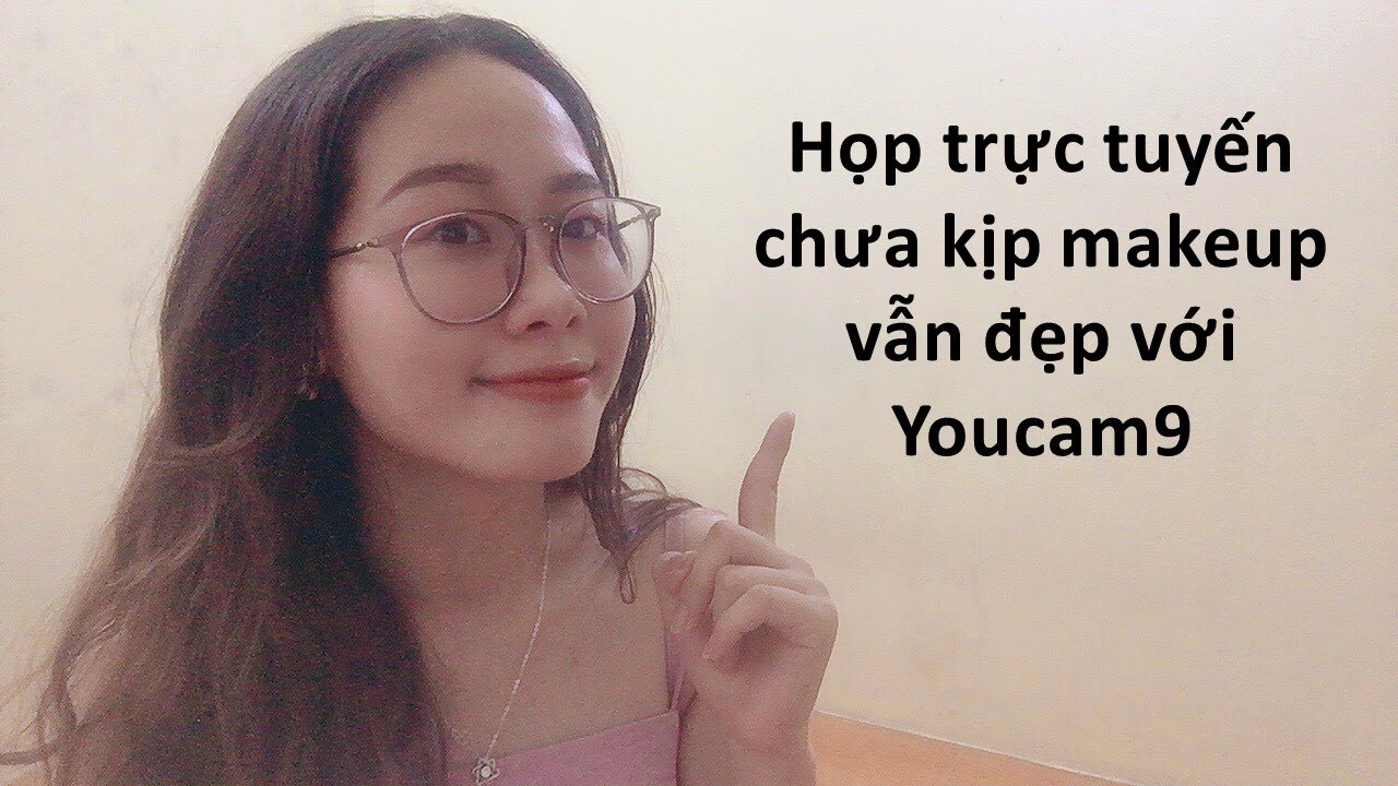 Làm Đẹp, Tạo Filter Trên Zoom, Ms Team, Google Meet Với Youcam9/ Beauty Hack With Cyberlink Youcam9