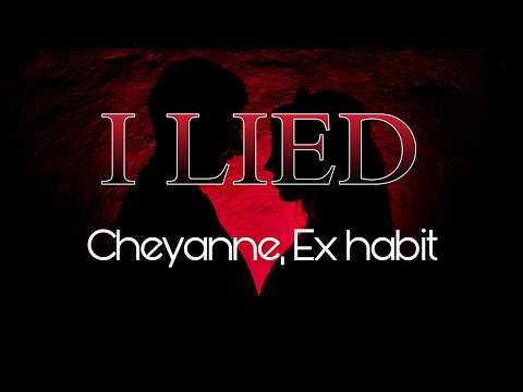 Cheyanne, Ex habit - I Lied [Lyrics + Español]
