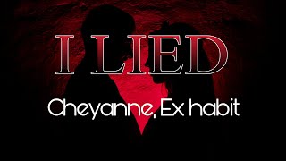 Cheyanne Ex Habit  I Lied s  Espaol