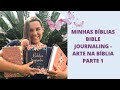 MINHAS BÍBLIAS BIBLE JOURNALING - ARTE NA BÍBLIA PARTE 1