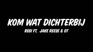 Vignette de la vidéo "Kom wat dichterbij - Regi ft. Jake Reese & OT | Lyrics video ( liefde voor muziek )"