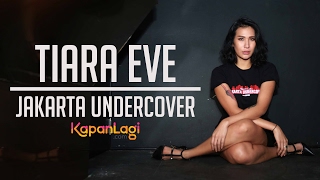 Cerita Tiara Eve Jadi PSK di JAKARTA UNDERCOVER