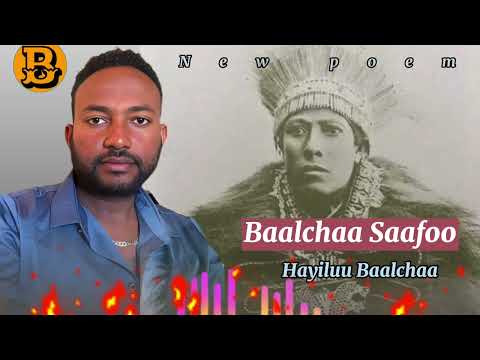Baalchaa Saafoo By Hayiluu Baalchaa New Poem 2025 