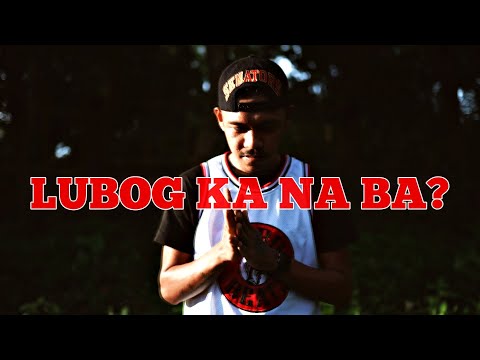 LUBOG KA NA