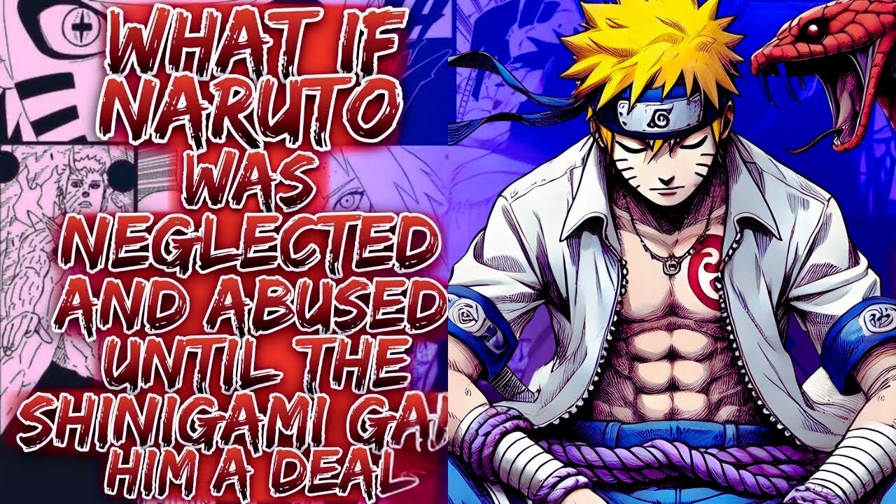 What If Naruto Was Neglected And Abused Until The Shinigami Gave Him A Deal