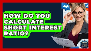How Do You Calculate Short Interest Ratio? - Stock and Options Playbook