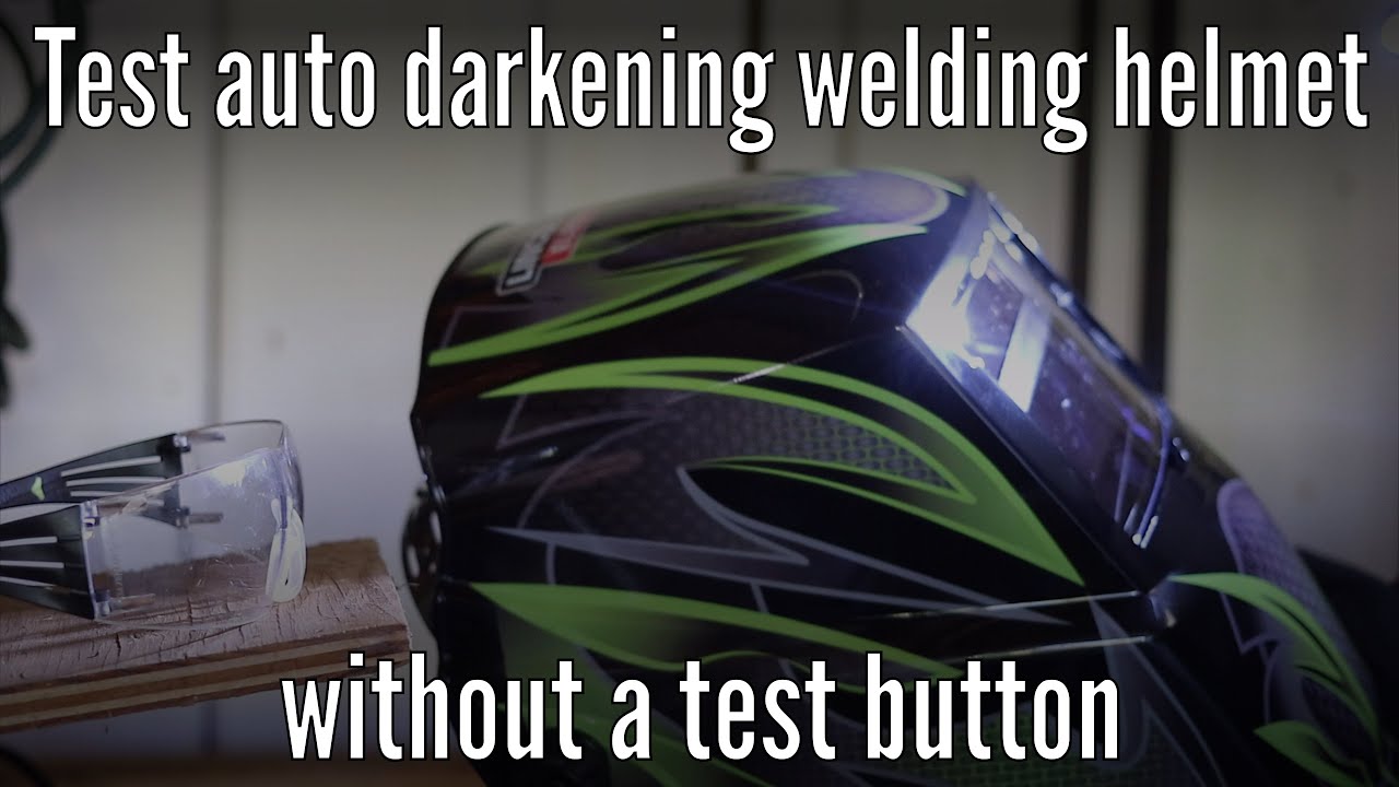 How to Test Auto-Darkening Welding Helmets 