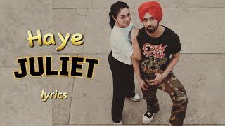HAYE JULIET (lyrical) DILJIT DOSANJH | JAANI | LATEST PUNJABI SONGS 2024 |NEW PUNJABI SONGS 2024