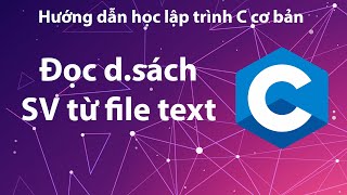 C - Bài tập 6.4L: Đọc dữ liệu danh sách sinh viên từ file text