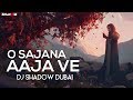O Sajna Aaja Ve | Table No.21 | DJ Shadow Dubai | Full Video