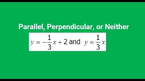 Determine if Lines are parallel, perpendicular, or neither given their equations.