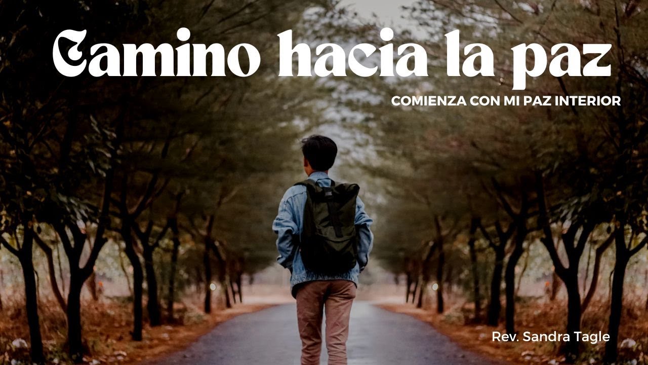 Camino hacia la paz, comienza con mi paz interior - YouTube
