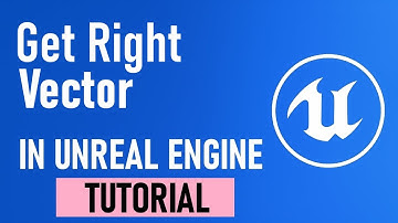Unreal Engine 5 Blueprint Tutorial – Get Right Vector Explained