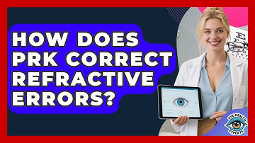How Does PRK Correct Refractive Errors? - Eye Health Experts