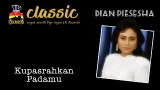 Dian Piesesha - Kupasrahkan Padamu