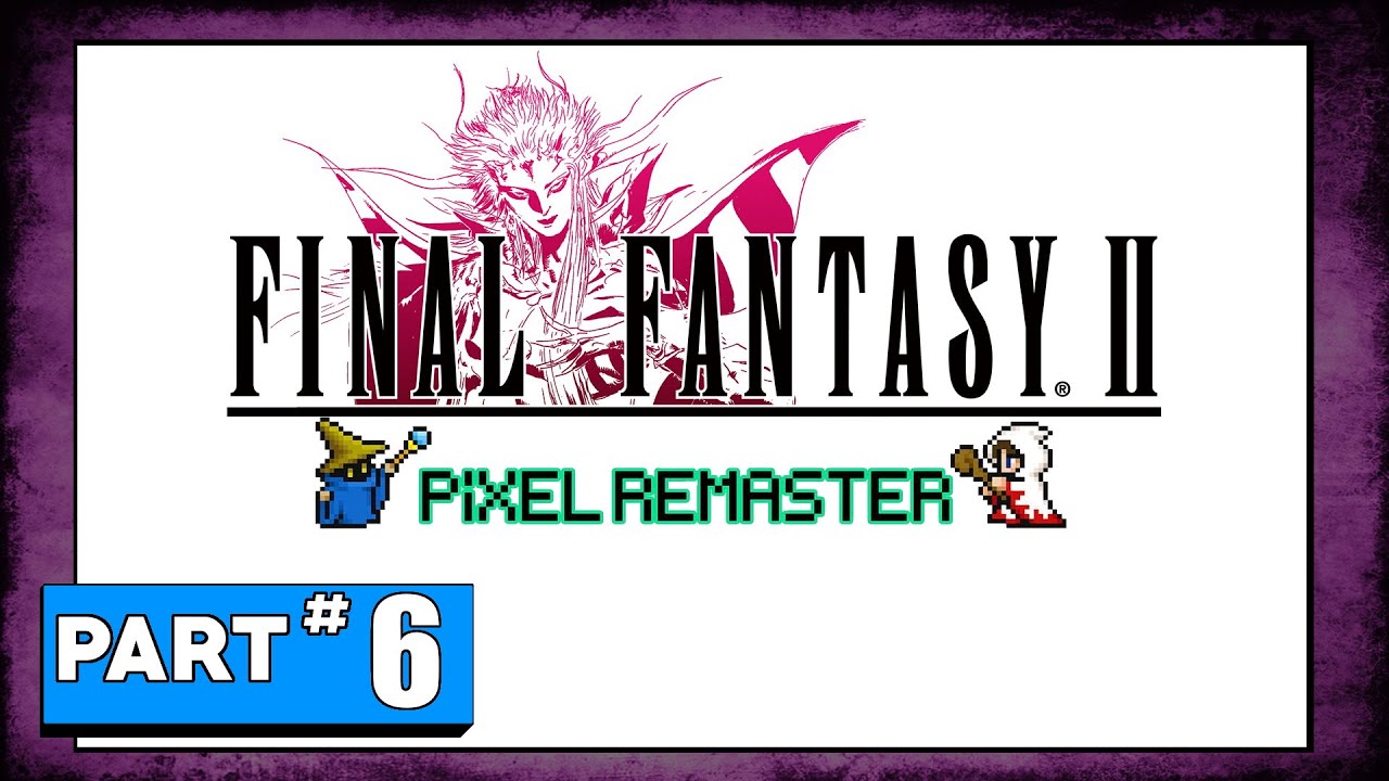 Final Fantasy II - Pixel Remaster - Part 6:  Deist Cavern / Wyvern Egg