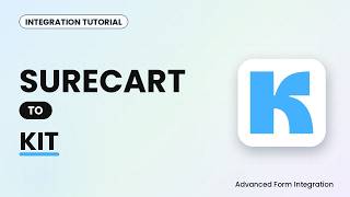 Full SureCart to Kit Integration Tutorial | AFI Guide