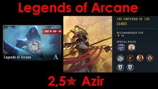 Legends or Arcane RERUN – 2,5✯ Azir – Kayle 6✯, Viktor 6✯, Gwen 6✯