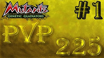 Mutants Genetic Gladiators (PVP Season 225) Part 1