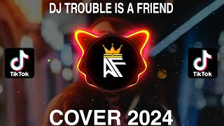 DJ TROUBLE IS A FRIEND COVER 2024