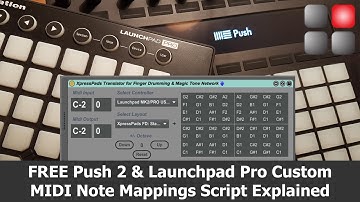 FREE Ableton Push 2 & Novation Launchpad Pro Custom MIDI Note Mappings Script Explained