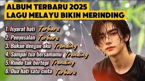 Album Terbaru 2025 Lagu Paling Menyayat Hati | Isyarat Hati, Penyesalan, Rindu Tak Bertepi