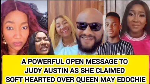 A POWERFUL OPEN MESSAGE TO JUDY AUSTIN AS SHE CLAIMED SOFT HEARTED OVER QUEEN MAY EDOCHIE