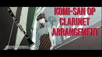 Komi Can't Communicate OP "Cinderella"  - Cindergirl | Clarinet Arrangement
