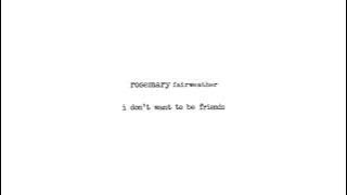 Rosemary Fairweather - I Don't Want To Be Friends (Official Audio)