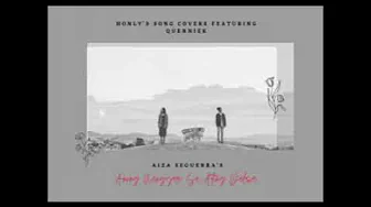 Anong Nangyari Sa Ating Dalawa by: Aiza Seguerra (Honly's Cover featuring QuennieK) Anong Nangyari Sa Ating Dalawa by: Aiza Seguerra (Honly's Cover featuring QuennieK)