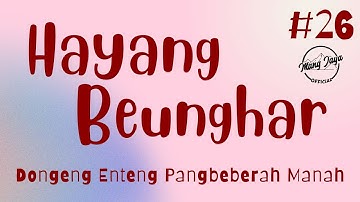HAYANG BEUNGHAR 26, Dongeng Enteng Mang Jaya, Carita Sunda @MangJayaOfficial