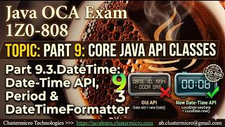 9.3b Date-Time API, Period & DateTimeFormatter | Java OCA 1Z0-808
