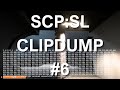 SCP:SL Clipdump #6