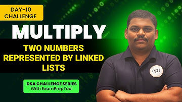 Multiply two Numbers Represented By LL | Day-10 DSA Challenge | Reddy Sir | Code with ExamPreptool