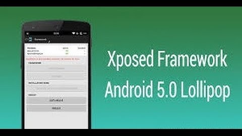 Como Instalar Xposed Framework En Android 5.0