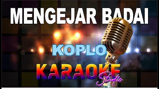 MENGEJAR BADAI KOPLO KARAOKE